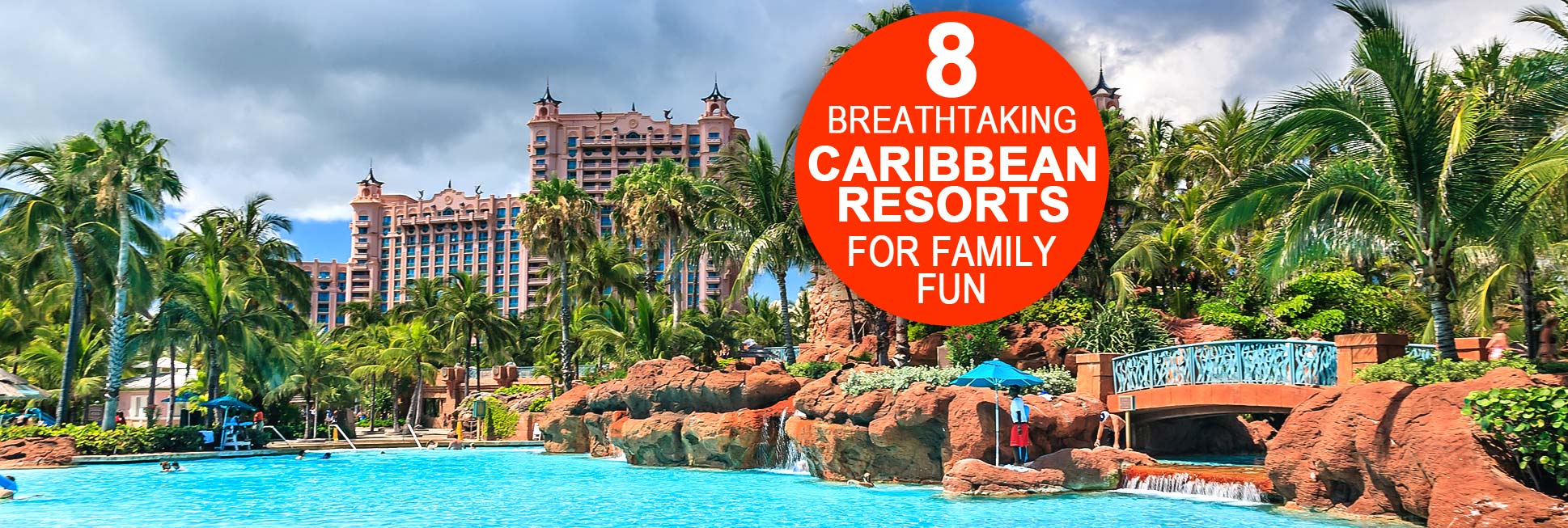 The 8 Top All Inclusive Family Caribbean Resorts